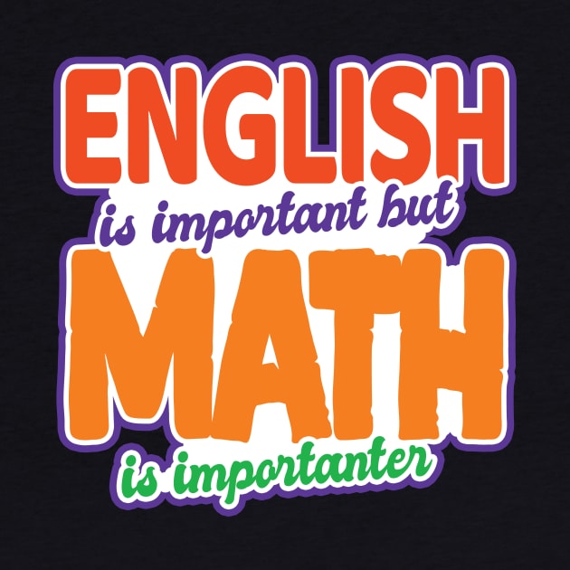 'English Is Important Math Is Importanter' Math Gift by ourwackyhome